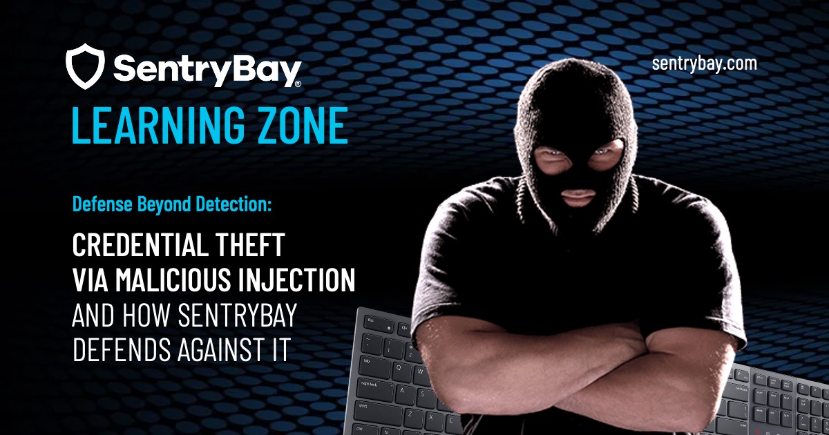 Credential Theft Via Malicious Injection And How SentryBay Defends Against It