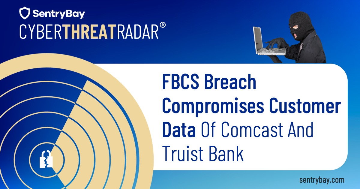 FBCS Breach Compromises Customer Data Of Comcast And Truist Bank