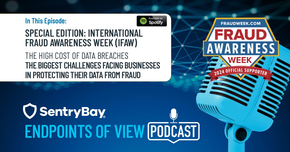 SentryBay Podcast: International Fraud Awareness Week 2024