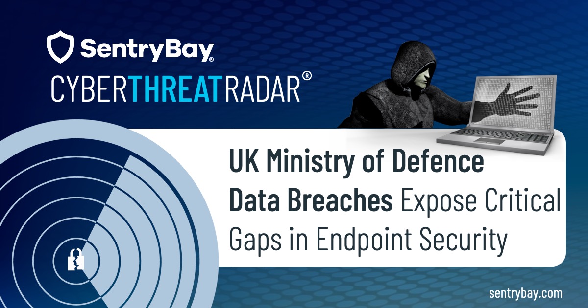 UK Ministry of Defence Data Breaches Expose Critical Gaps in Endpoint Security