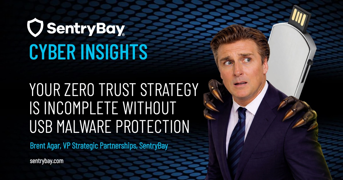 Your Zero Trust Strategy is Incomplete Without USB Malware Protection